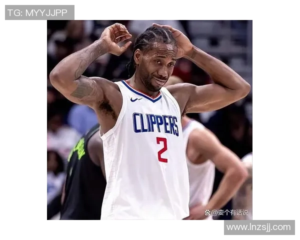 科怀伦纳德的篮球之路：从天才新秀到NBA超级巨星的蜕变与荣耀